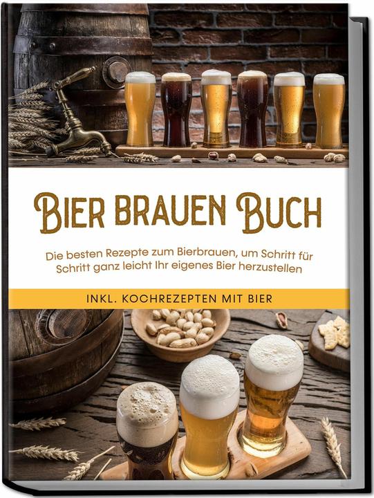 Actual product image Bier brauen Buch: Die besten Rezepte zum Bierbrauen, um Schritt für Schritt ganz leicht Ihr eig (German, Charlotte Davis, 2023)