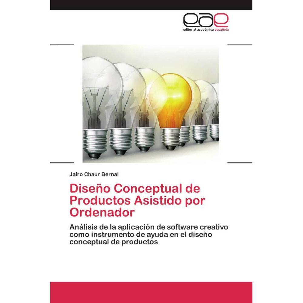 Diseño Conceptual de Productos Asistido por Ordenador, Fachbücher von Jairo Chaur Bernal