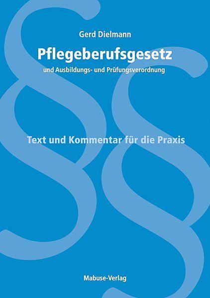 Produktbild Pflegeberufsgesetz und Ausbildungs- und Prüfungsverordnung (Deutsch, Annette Malottke, Gerd Dielmann, 2020)