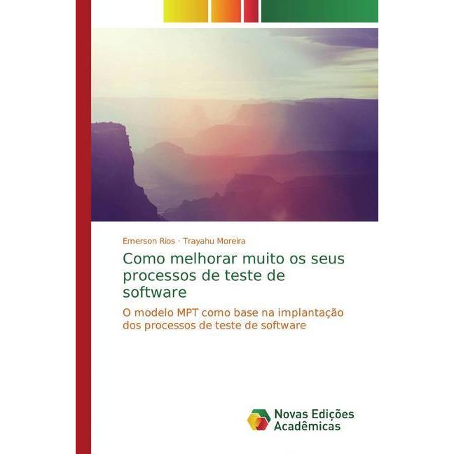 Como melhorar muito os seus processos de teste de software, Fachbücher von Trayahu Moreira, Emerson Rios