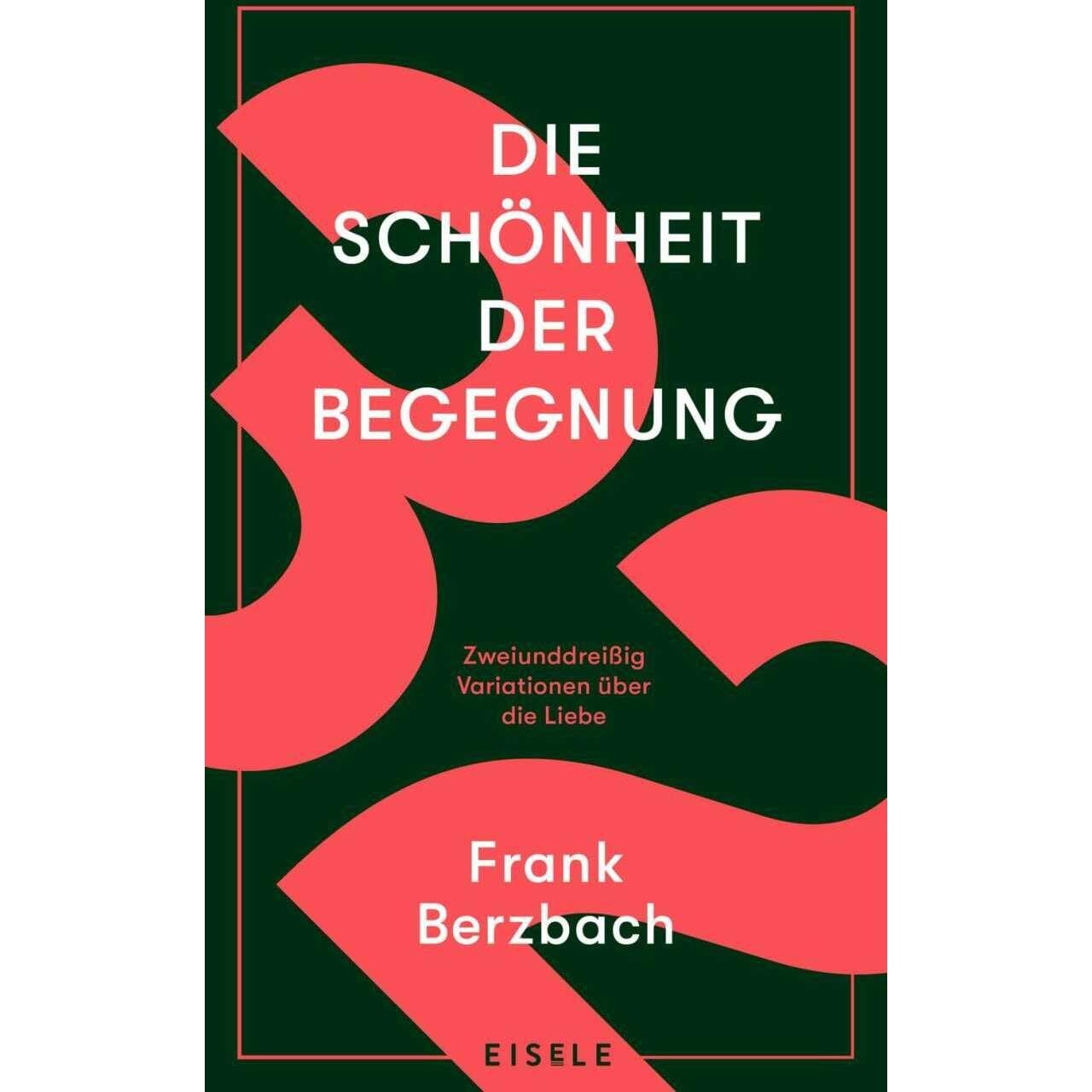 Die Schönheit der Begegnung, Belletristik von Frank Berzbach