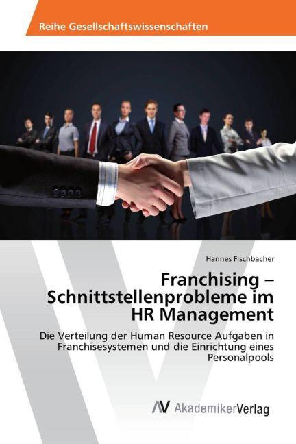 Actual product image Franchising - Schnittstellenprobleme im HR Management (Hannes Fischbacher, 2015)