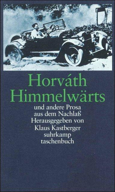 Produktbild Himmelwärts und andere Prosa aus dem Nachlass (Deutsch, Ödön von Horváth, 2001)