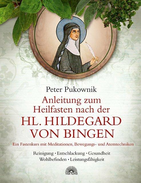 Produktbild Anleitung zum Heilfasten nach der Hl. Hildegard von Bingen (Deutsch, Peter Pukownik, 2013)