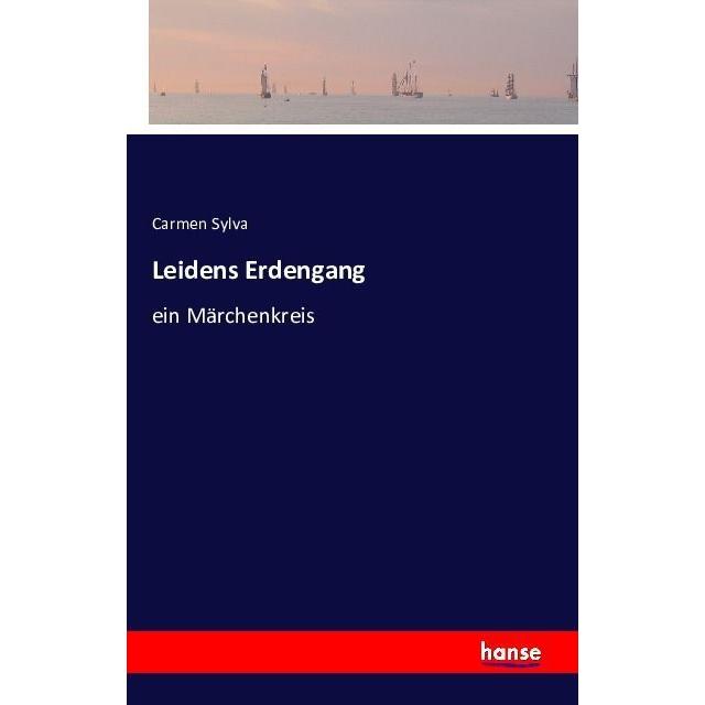 Leidens Erdengang, Belletristik von Carmen Sylva