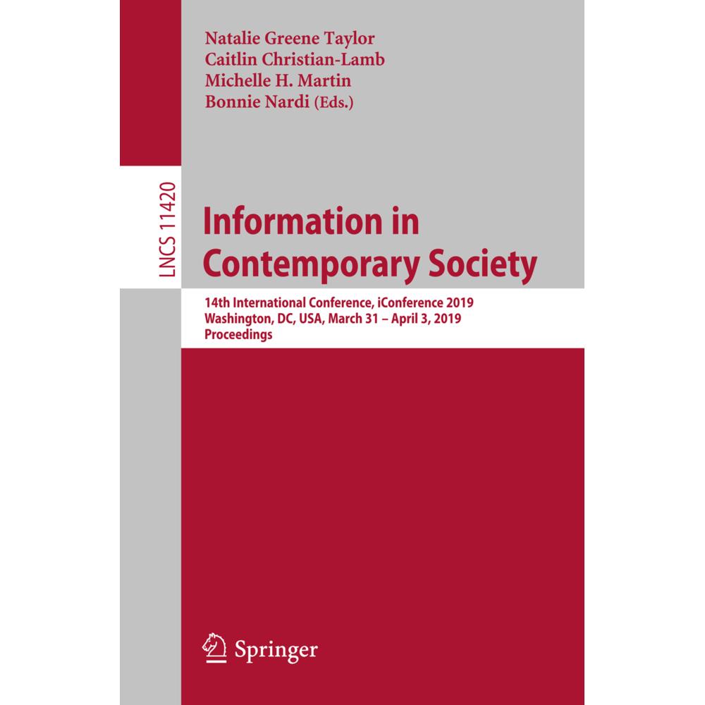 Information in Contemporary Society, Fachbücher von Bonnie Nardi, Caitlin Christian-Lamb, Michelle H. Martin, Natalie Gr...