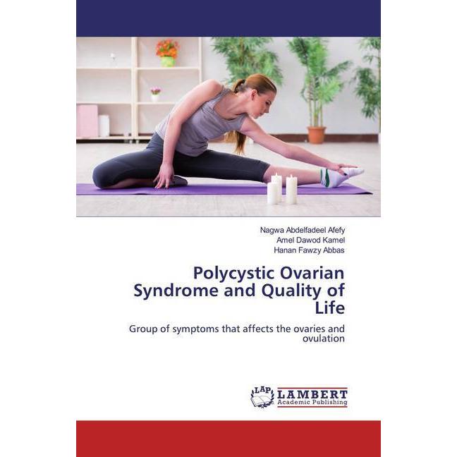 Polycystic Ovarian Syndrome and Quality of Life, Fachbücher von Hanan Fawzy Abbas, Amel Dawod Kamel, Nagwa Abdelfadeel A...