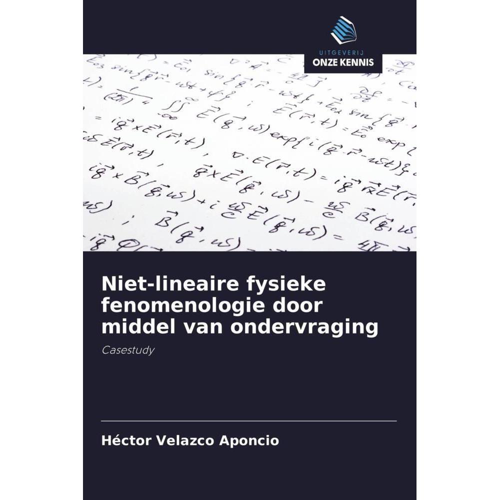 Niet-lineaire fysieke fenomenologie door middel van ondervraging, Fachbücher von Héctor Velazco Aponcio