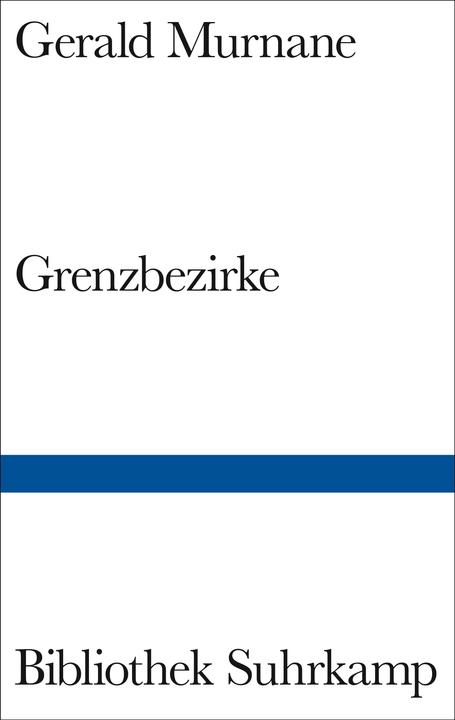 Grenzbezirke (Deutsch, Gerald Murnane, Rainer G. Schmidt, 2018)