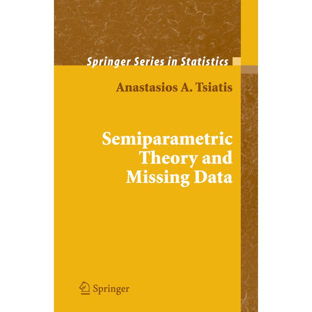Semiparametric Theory and Missing Data, Fachbücher von Anastasios Tsiatis