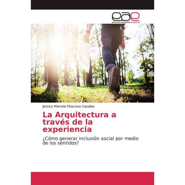 La Arquitectura a través de la experiencia, Fachbücher von Jessica Marcela Moscoso Casallas