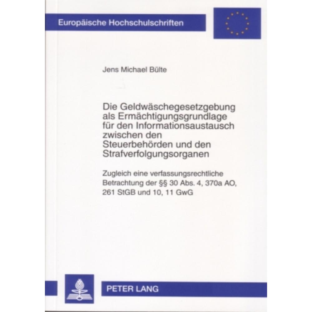 Die Geldwäschegesetzgebung als Ermächtigungsgrundlage für den Informationsaustausch zwischen den Ste, Fachbücher von Jen...
