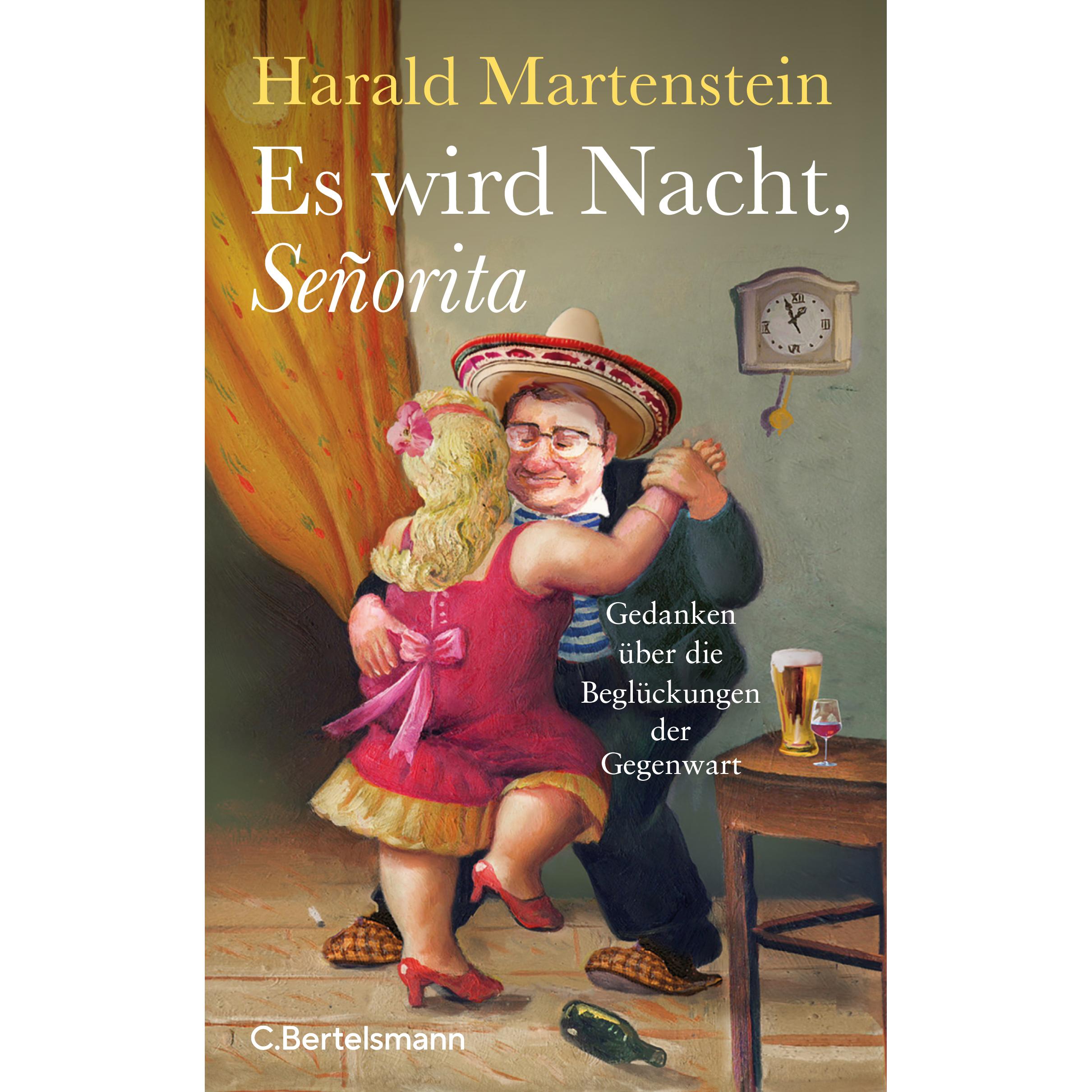 Es wird Nacht, Señorita, Belletristik von Harald Martenstein