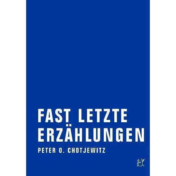 Chotjewitz,P.O.:Fast letzte Erzählung.1, Belletristik von Peter O. Chotjewitz