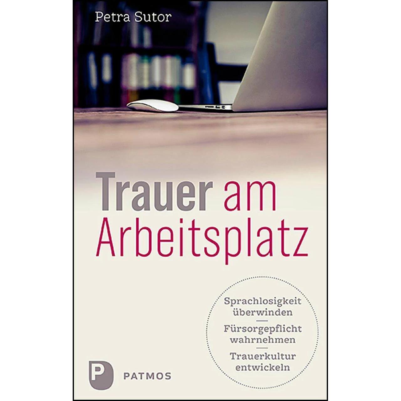 Trauer am Arbeitsplatz, Ratgeber von Petra Sutor