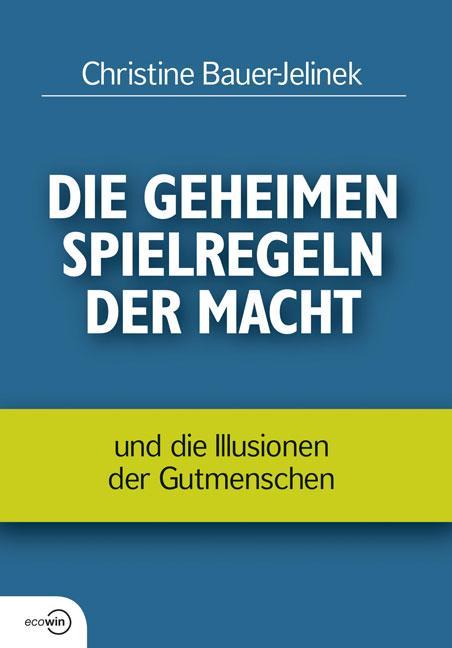 Actual product image Die geheimen Spielregeln der Macht (German, Christine Bauer-Jelinek, 2020)