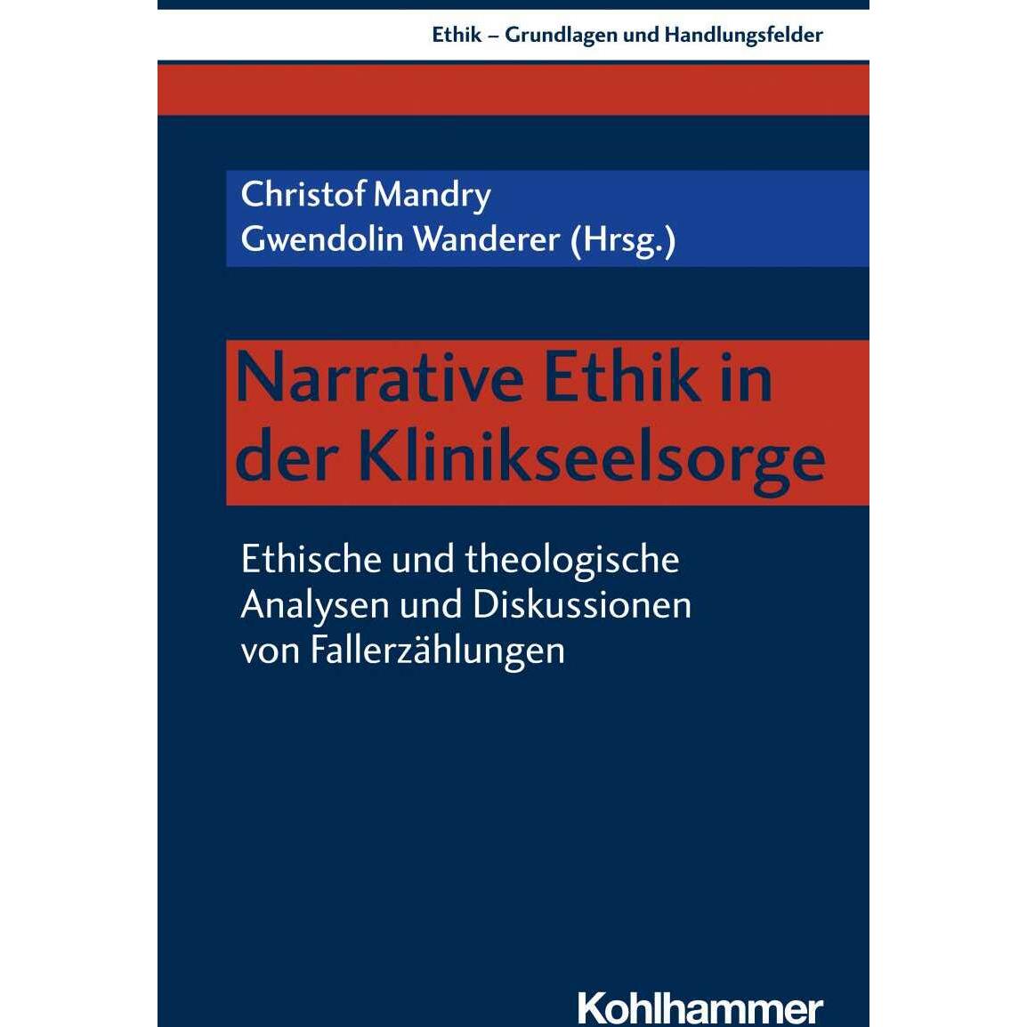 Narrative Ethik in der Klinikseelsorge, Fachbücher von Harald Braun, Johannes Pantel, Hille Haker, Monika Bobbert, Simon...