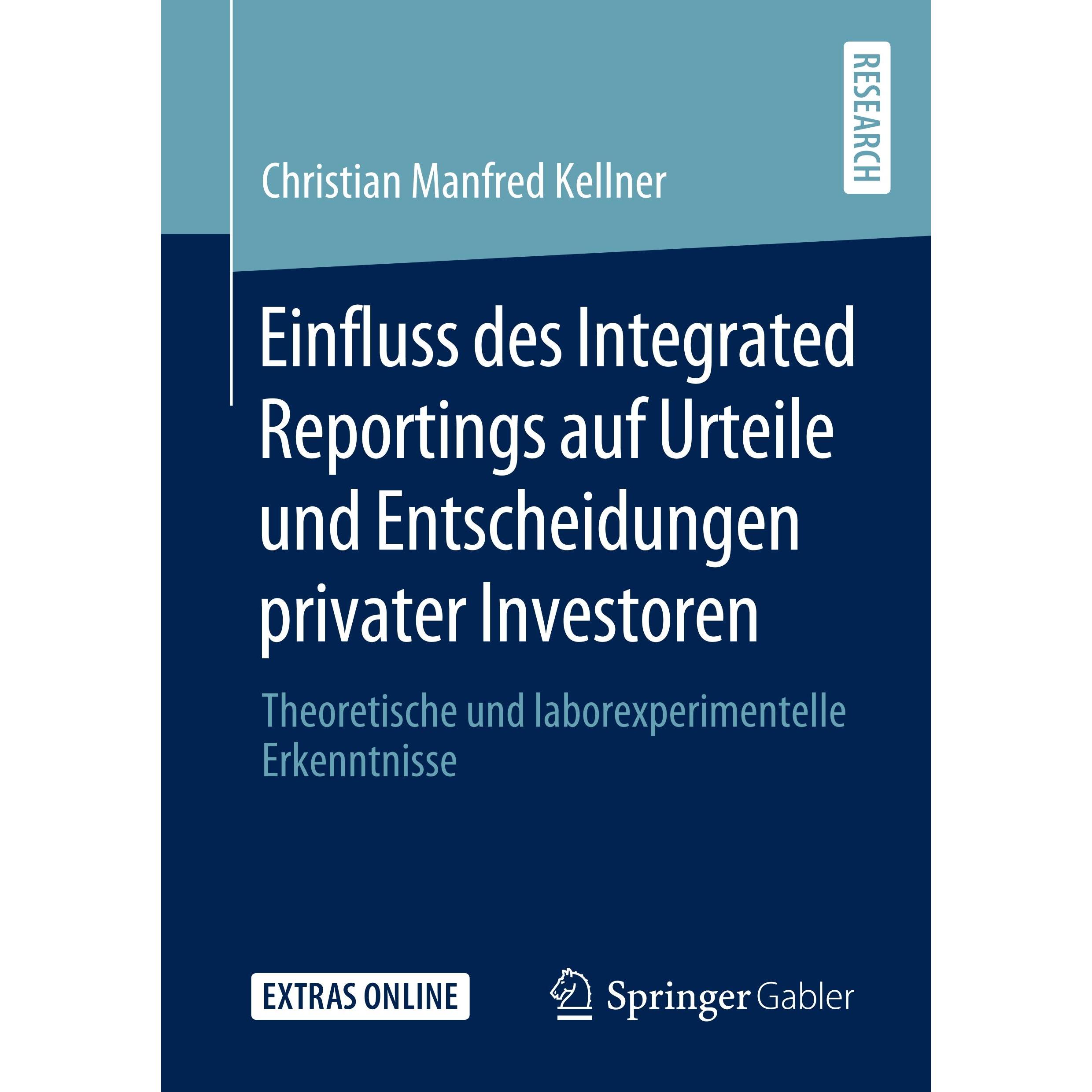 Einfluss des Integrated Reportings auf Urteile und Entscheidungen privater Investoren, Fachbücher von Christian Manfred ...