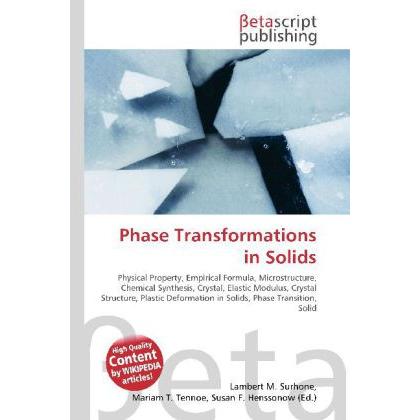 Phase Transformations in Solids, Fachbücher von Lambert M. Surhone, Miriam T. Timpledon, Susan F. Marseken
