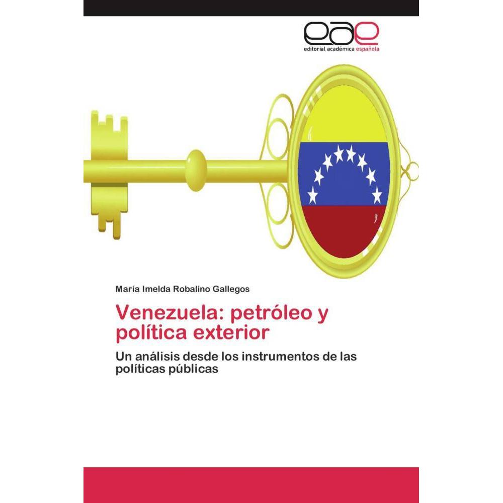 Venezuela: petróleo y política exterior, Fachbücher von María Imelda Robalino Gallegos