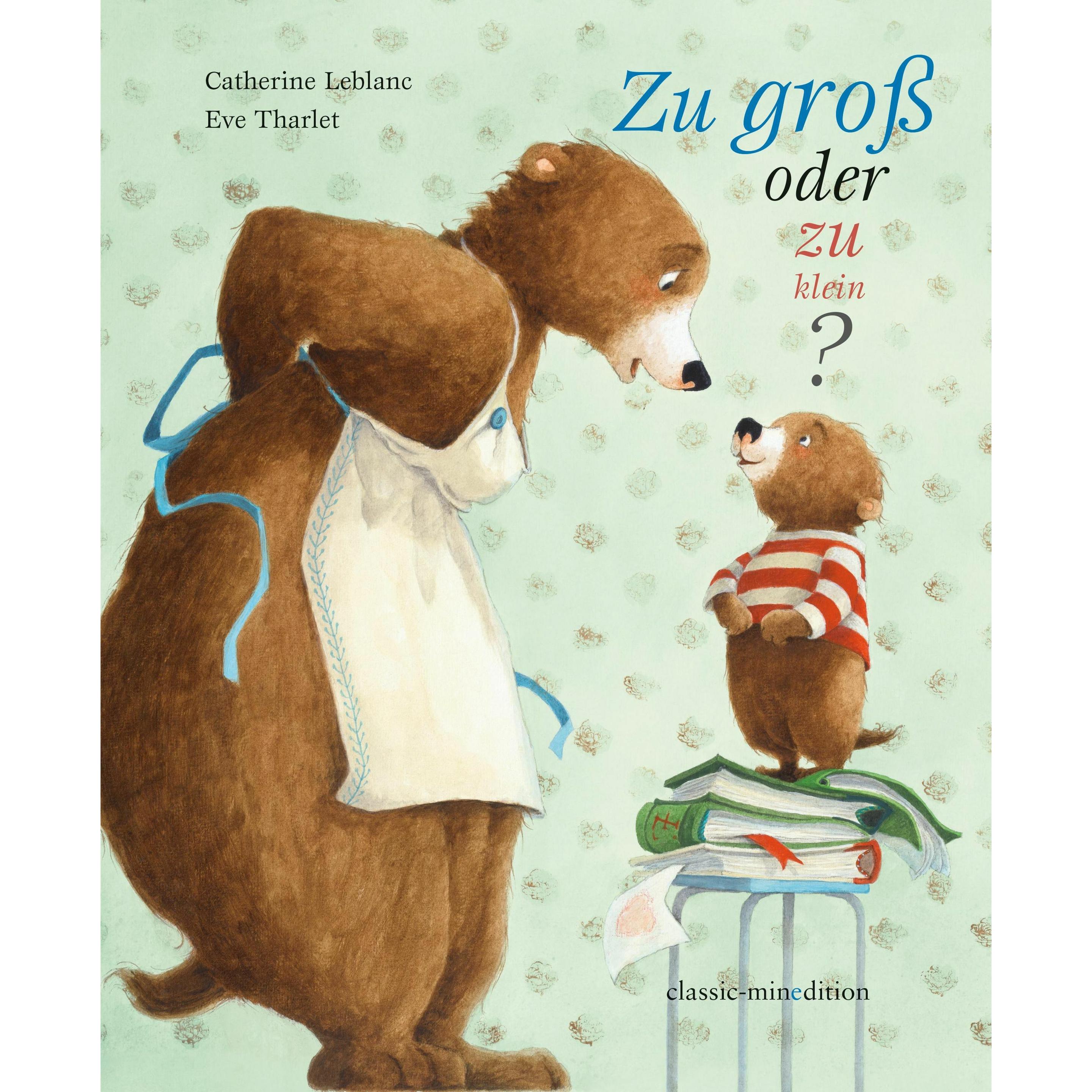 Zu gross oder zu klein, Kinderbücher von Catherine Leblanc