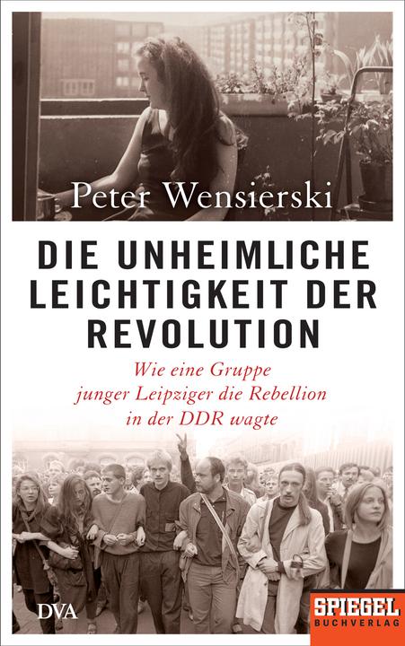Produktbild Die unheimliche Leichtigkeit der Revolution (Deutsch, Peter Wensierski, 2017)