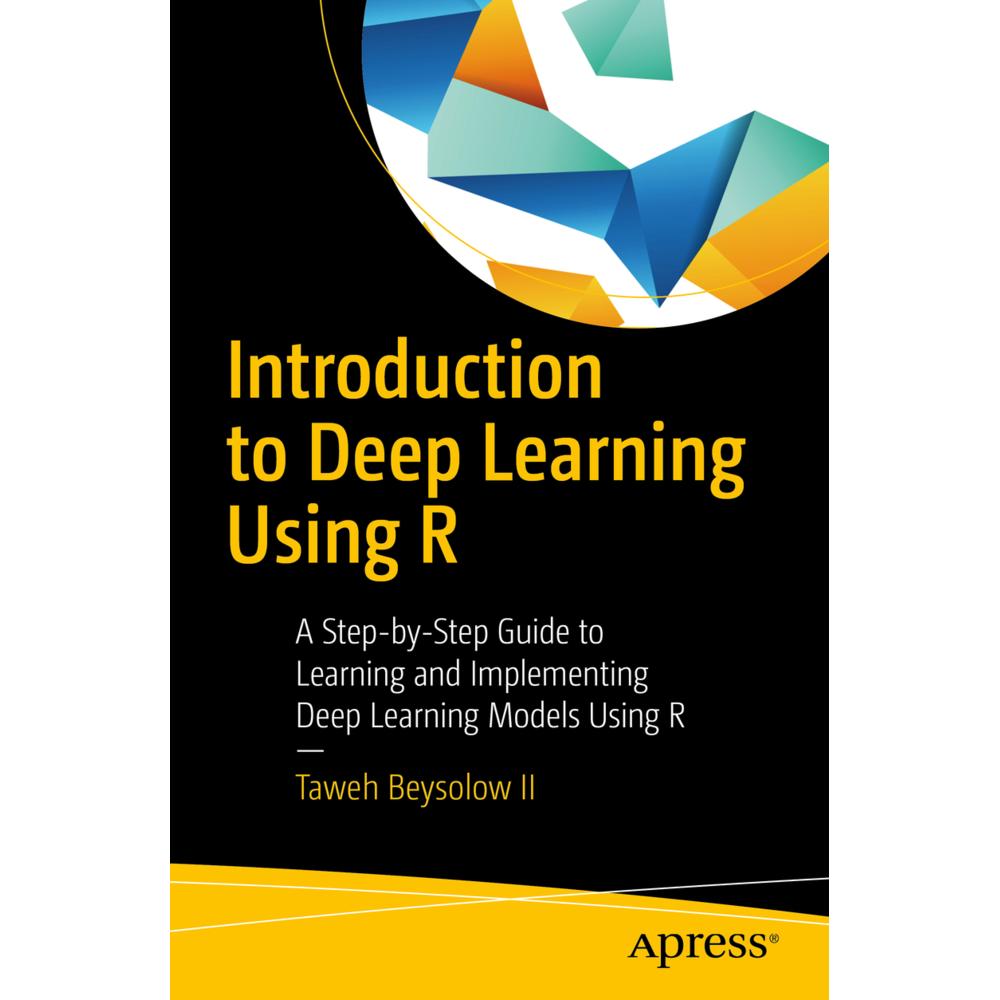 Introduction to Deep Learning Using R, Fachbücher von Taweh Beysolow
