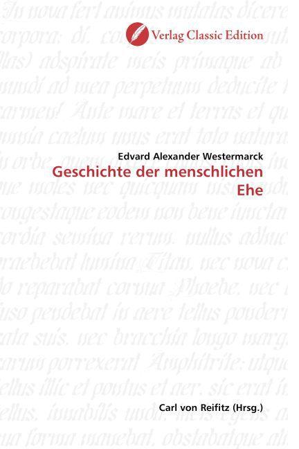 Geschichte der menschlichen Ehe (Edvard A. Westermarck, 2010)
