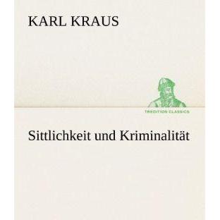 Thumbnail - Sittlichkeit und Kriminalität, Belletristik von Karl Kraus