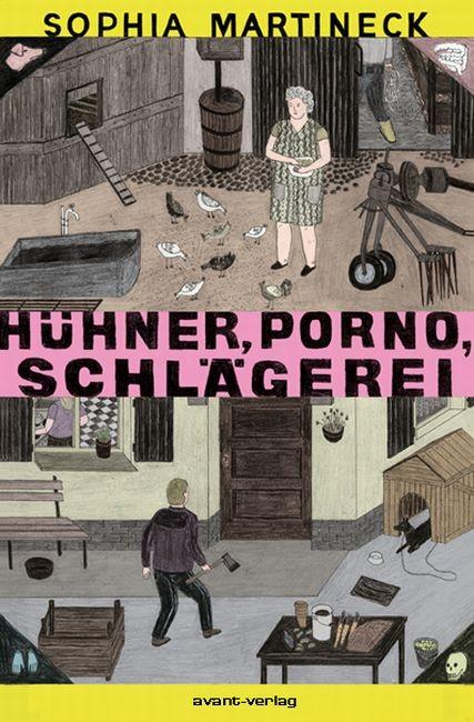 Produktbild Hühner, Porno, Schlägerei (Deutsch, Sophia Martineck, 2012)