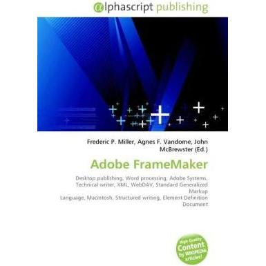 Adobe FrameMaker, Fachbücher von Frederic P. Miller, John McBrewster, Agnes F. Vandome