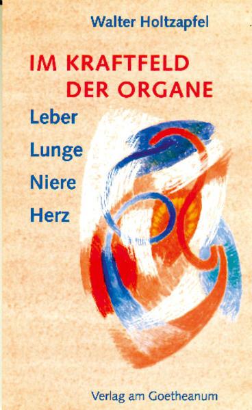 Produktbild Im Kraftfeld der Organe (Deutsch, Walter Holtzapfel, 2020)