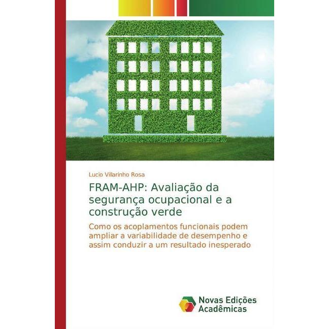 FRAM-AHP: Avaliação da segurança ocupacional e a construção verde, Fachbücher von Lucio Villarinho Rosa