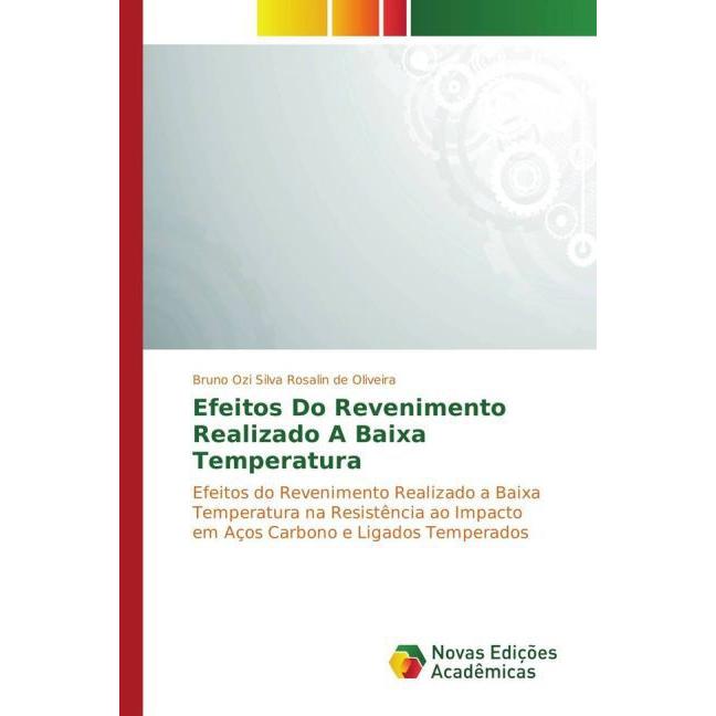 Efeitos Do Revenimento Realizado A Baixa Temperatura, Fachbücher von Bruno Ozi Silva Rosalin de Oliveira