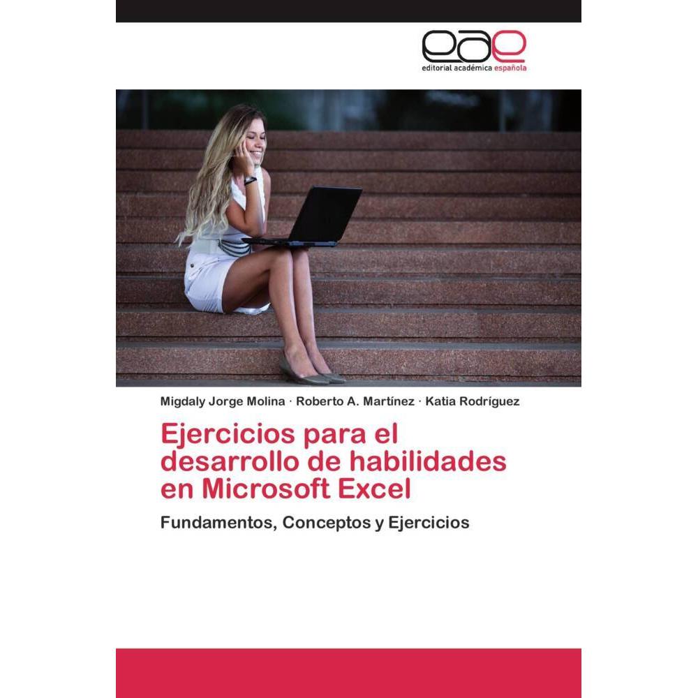 Ejercicios para el desarrollo de habilidades en Microsoft Excel, Fachbücher von Migdaly Jorge Molina, Katia Rodríguez, R...