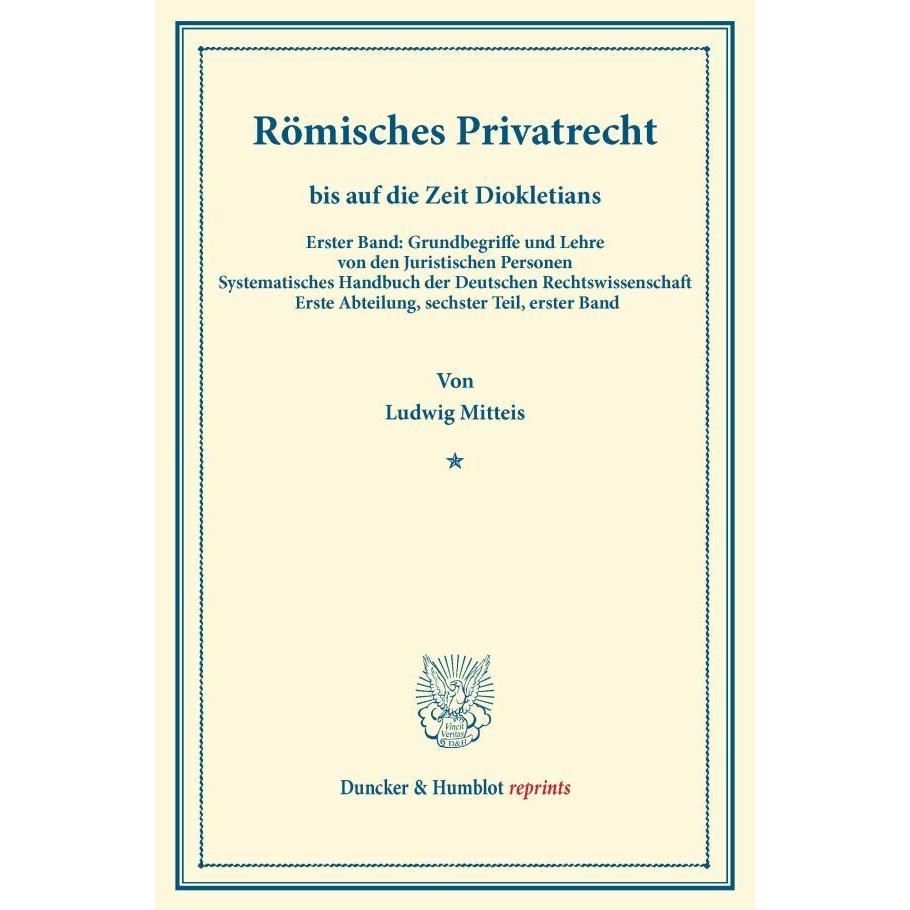 Römisches Privatrecht bis auf die Zeit Diokletians, Fachbücher von Ludwig Mitteis