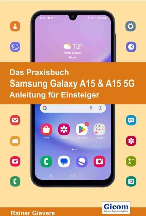 Produktbild Das Praxisbuch Samsung Galaxy A15 & A15 5G - Anleitung für Einsteiger (Deutsch, Rainer Gievers, 2024)