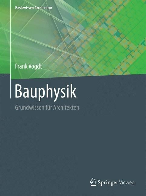 Produktbild Bauphysik (Deutsch, Anja Hofmann-Böllinghaus, Frank Vogdt, Jan Bredemeyer, Jasmin Fischer, Juliane Nisse, 2022)