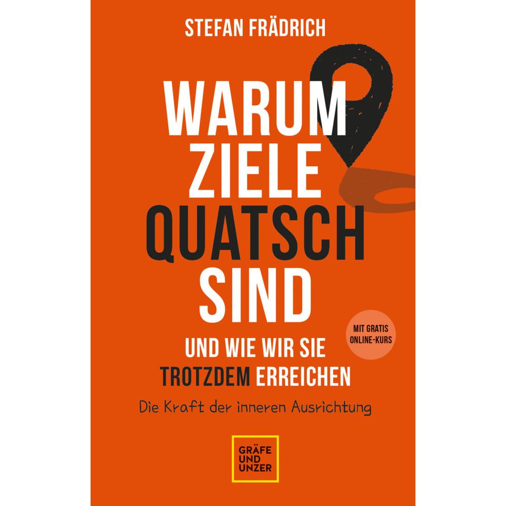 Thumbnail - Warum Ziele Quatsch sind – und wie wir sie trotzdem erreichen, Ratgeber von Stefan Frädrich