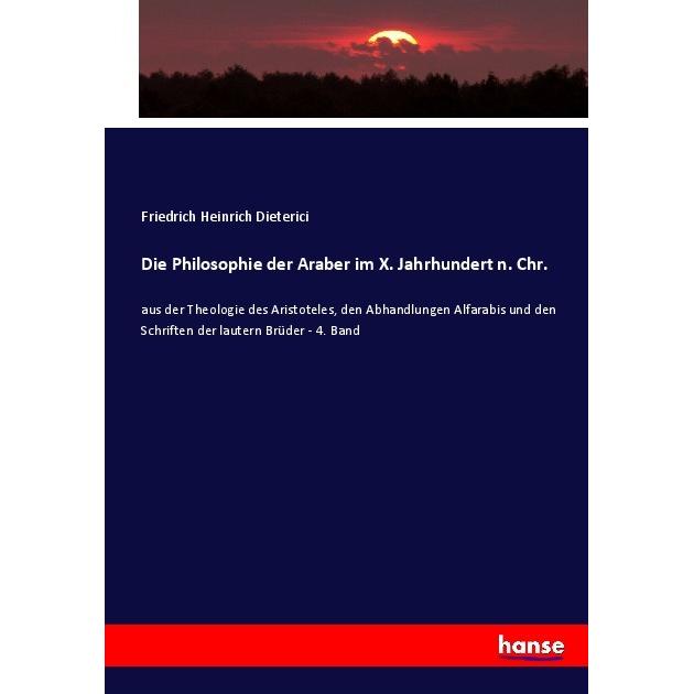 Die Philosophie der Araber im X. Jahrhundert n. Chr., Fachbücher von Friedrich Heinrich Dieterici