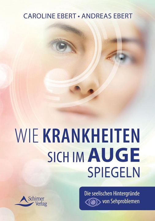Produktbild Wie Krankheiten sich im Auge spiegeln (Deutsch, Andreas Ebert, Caroline Ebert, 2021)