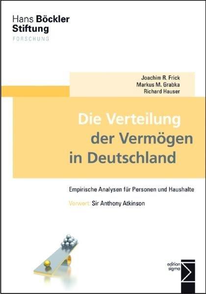 Produktbild Die Verteilung der Vermögen in Deutschland (Deutsch, Joachim R Frick, Markus M. Grabka, Richard Hauser, 2010)