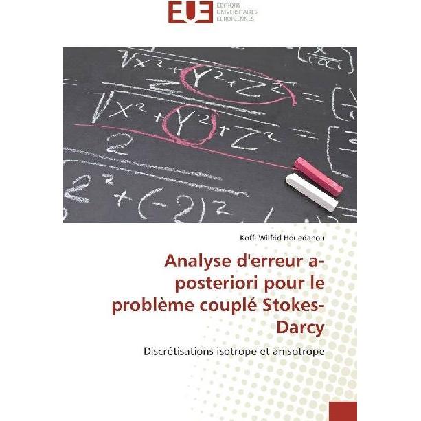 Analyse d'erreur a-posteriori pour le problème couplé Stokes-Darcy, Ratgeber von Koffi Wilfrid Houedanou