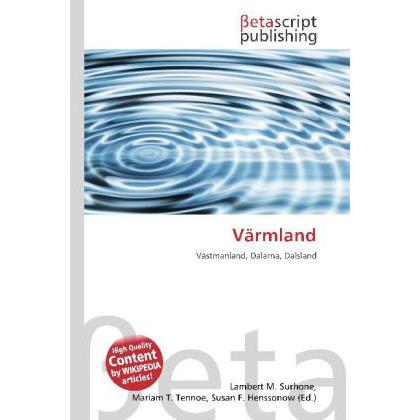 Värmland, Fachbücher von Lambert M. Surhone, Miriam T. Timpledon, Susan F. Marseken