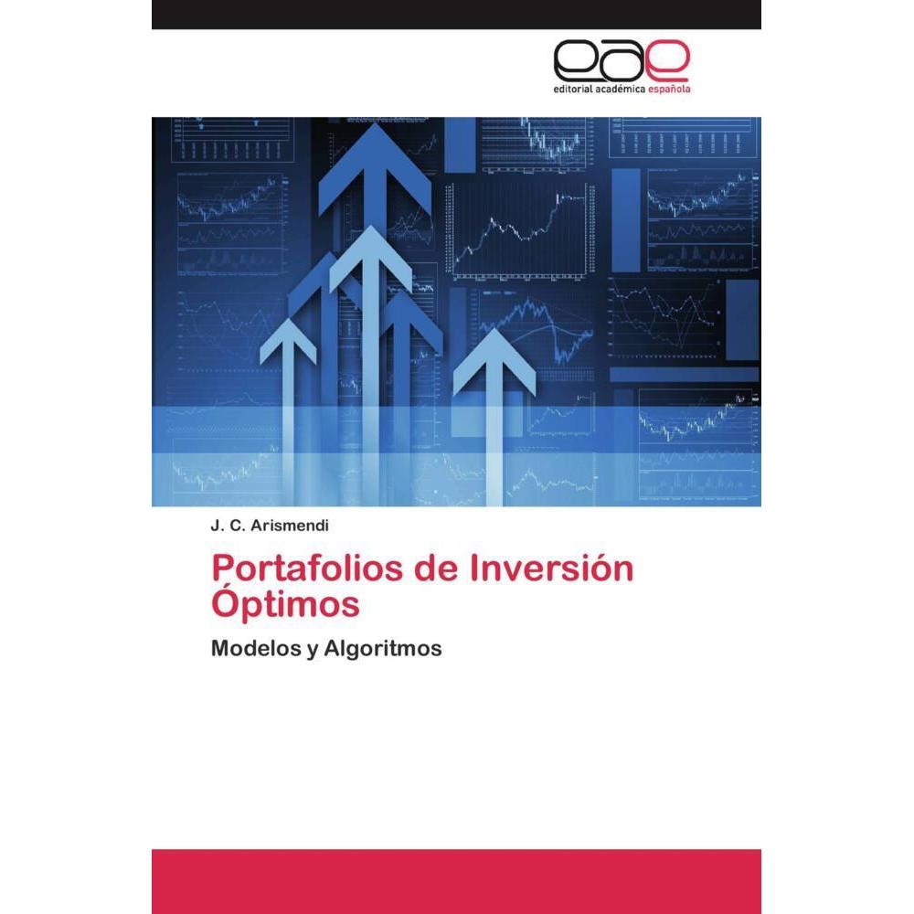 Portafolios de Inversión Óptimos, Fachbücher von J. C. Arismendi
