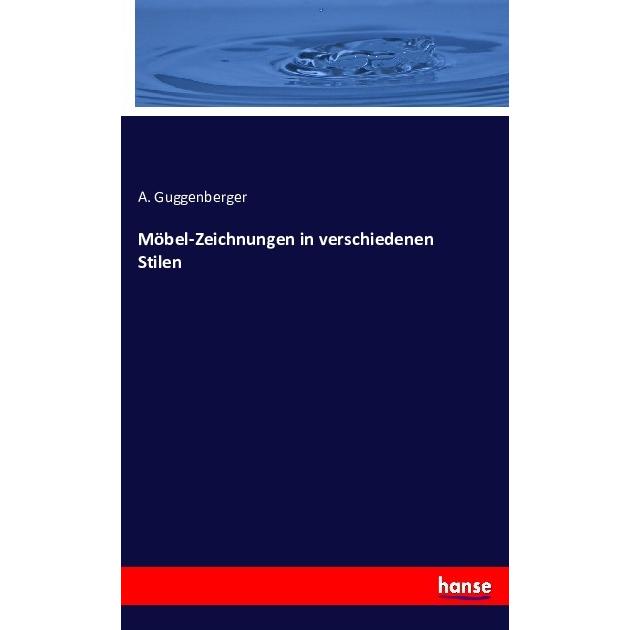 Möbel-Zeichnungen in verschiedenen Stilen, Sachbücher von A. Guggenberger