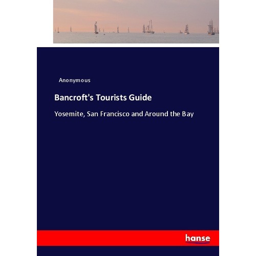 Bancroft's Tourists Guide, Ratgeber von Anonym