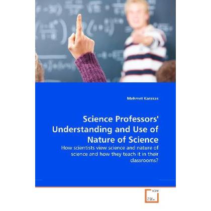 How scientists view science and nature of science and how they teach it in their classrooms?, Fachbücher von Mehmet Kara...