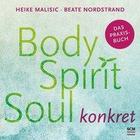 Produktbild Body, Spirit, Soul konkret (Deutsch, Beate Nordstrand, Heike Malisic, 2024)