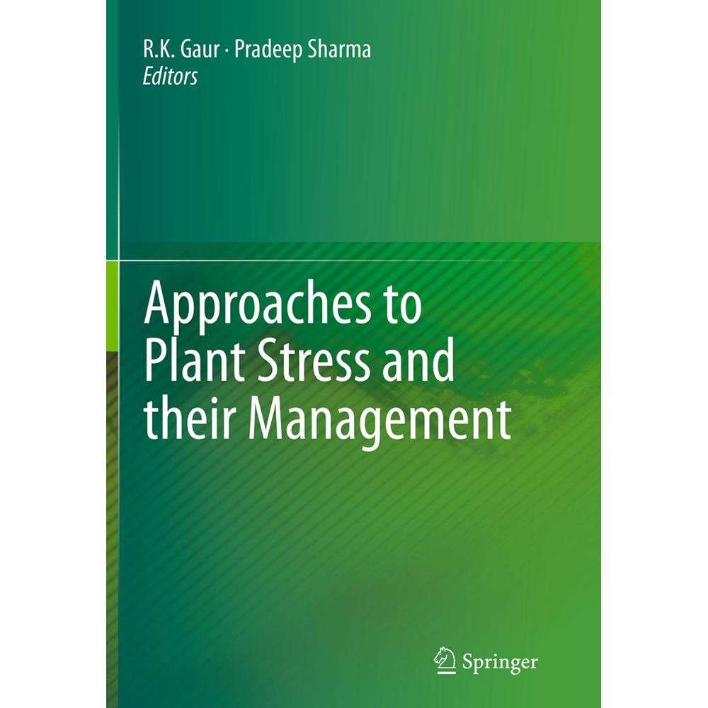 Approaches to Plant Stress and their Management, Fachbücher von R. K. Gaur, Pradeep Sharma